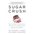 Sugar Crush: How to Reduce Inflammation, Reverse Nerve Damage, and Reclaim Good Health