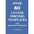 Over 80 Letter Writing Templates for Jehovah's Witnesses: JW Gift Idea