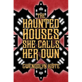 The Haunted Houses She Calls Her Own