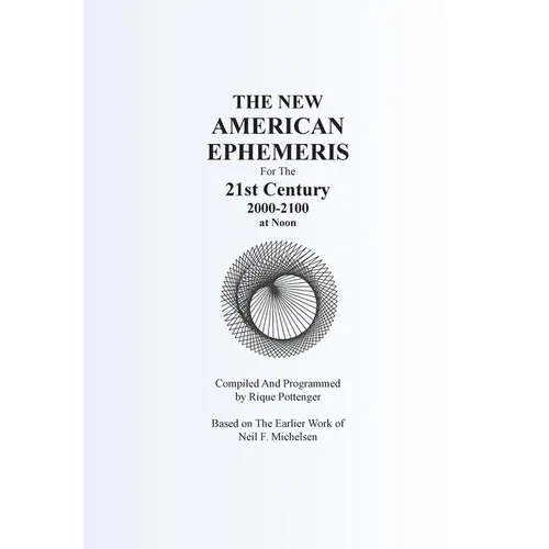 THE NEW AMERICAN EPHEMERIS For The 21st Century 2000-2100 at Noon