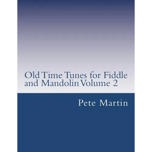 Old Time Tunes for Fiddle and Mandolin Volume 2