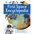 First Space Encyclopedia: A Reference Guide to Our Galaxy and Beyond