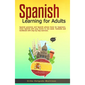 Spanish Learning for Adults: Spanish grammar and Spanish phrase book for beginners. Learn Spanish with easy stories in one week. Textbook and workbook