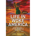 Life in Woke America: A Family's Story of Truth and Betrayal Under Fire