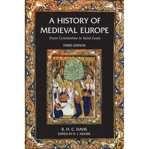 A History of Medieval Europe: From Constantine to Saint Louis