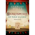 Shakespeare on Page and Stage: Selected Essays