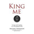 King Me: Loving and Leading in a Wounding World