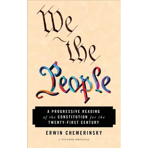 We the People: A Progressive Reading of the Constitution for the Twenty-First Century