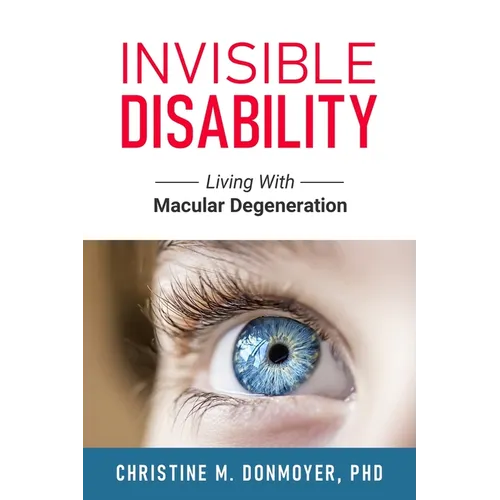 Invisible Disability: Living With Macular Degeneration
