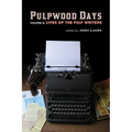 Pulpwood Days, Vol 2: Lives of the Pulp Writers