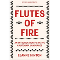 Flutes of Fire: An Introduction to Native California Languages Revised and Updated