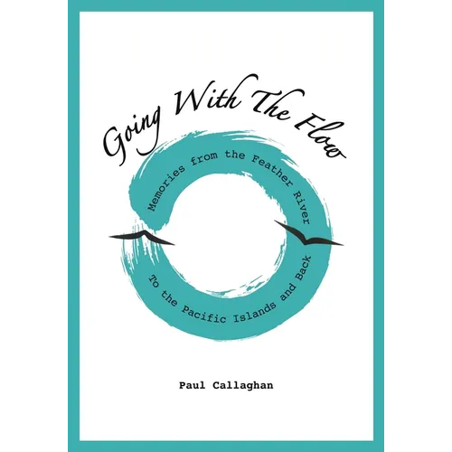 Going with the Flow: Memories From the Feather River to the Pacific Islands and Back