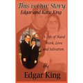 This is Our Story: A life of Hard Work, Love and Salvation