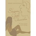 Skinny Girl Chronicles: The Good, the Bad, and the Healing