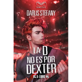 La D No Es Por Dexter: BG.5 Libro #4