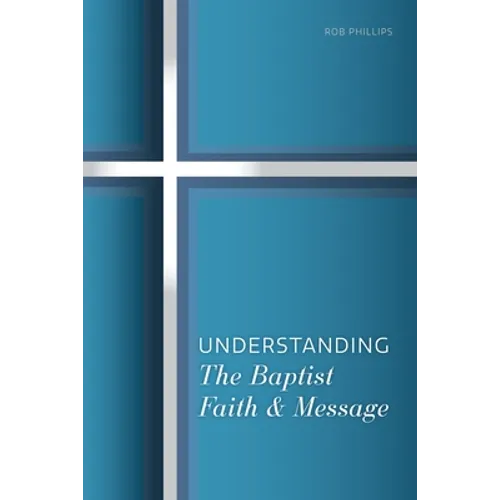 Understanding the Baptist Faith & Message