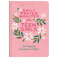 Daily Prayer Minutes for Teen Girls: 365 Comforting Conversations with God