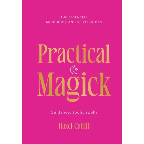 Practical Magick: Guidance, Tools, Spells
