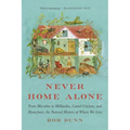 Never Home Alone: From Microbes to Millipedes, Camel Crickets, and Honeybees, the Natural History of Where We Live