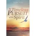 In Timeless Pursuit of the Spirit: Spirited Poetry Collection: Volume 2