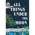 All Things Under the Moon