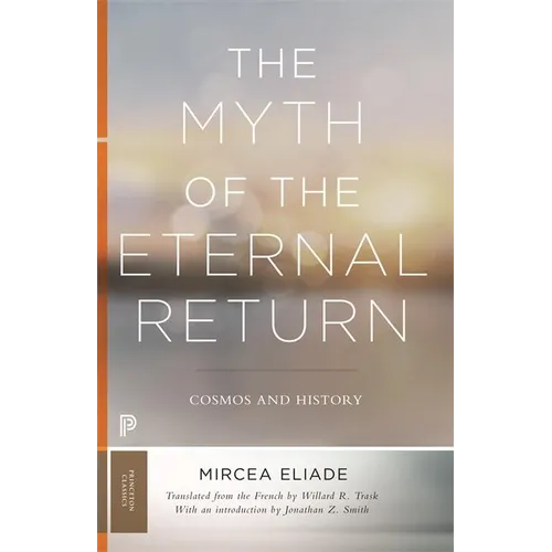 The Myth of the Eternal Return: Cosmos and History