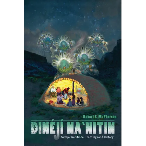Dinéjí Na`nitin: Navajo Traditional Teachings and History