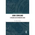 John Dowland: A Research and Information Guide