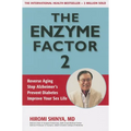 Enzyme Factor 2: Reverse Aging, Stop Alzheimer's Disease, Prevent Diabetes, Improve your sex life