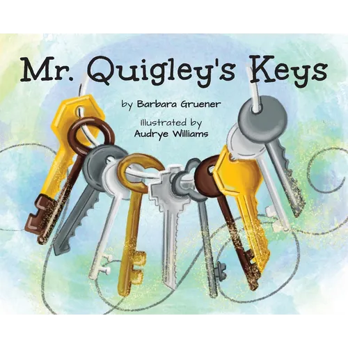 Mr. Quigley's Keys (Mom's Choice Award Winner)
