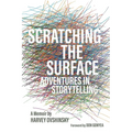 Scratching the Surface: Adventures in Storytelling