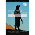 Once a Warrior--Always a Warrior: Navigating The Transition From Combat To Home--Including Combat Stress, Ptsd, And Mtbi