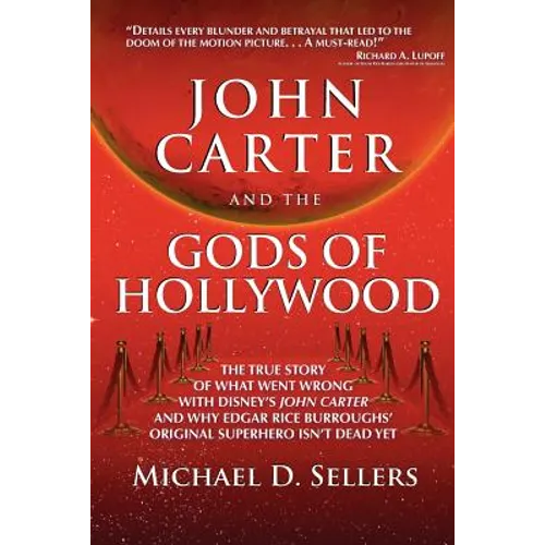 John Carter and the Gods of Hollywood: How the sci-fi classic flopped at the box office but continues to inspire fans and filmmakers
