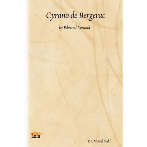 Cyrano de Bergerac: By Edmond Rostand