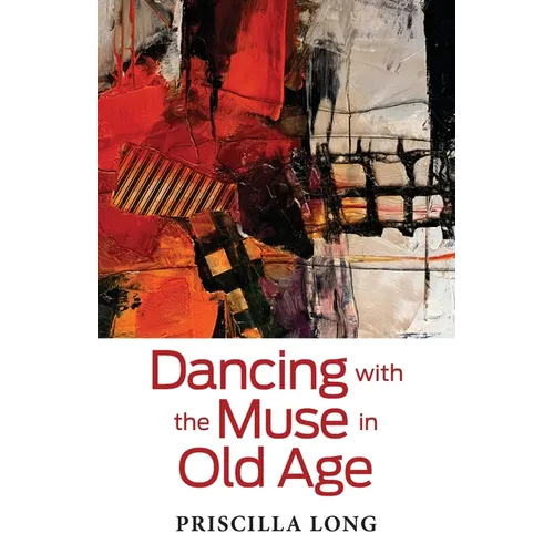 Dancing with the Muse in Old Age