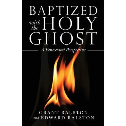 Baptized with the Holy Ghost: A Pentecostal Perspective
