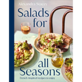 Salads for All Seasons: French-Inspired Recipes to Enjoy