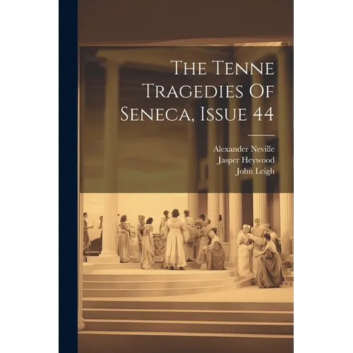 The Tenne Tragedies Of Seneca, Issue 44