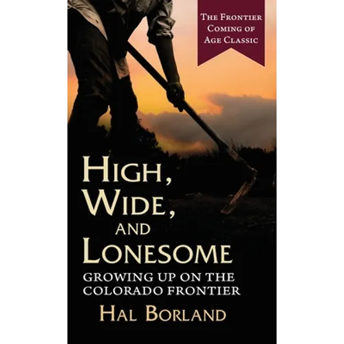 High, Wide and Lonesome: Growing Up on the Colorado Frontier