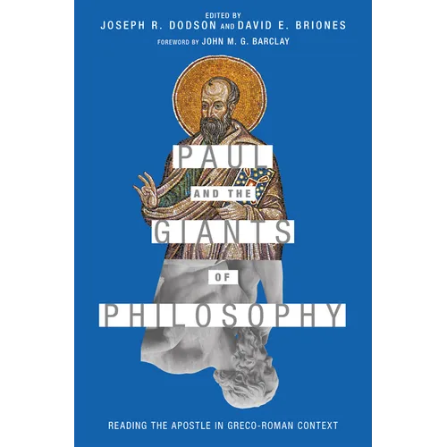 Paul and the Giants of Philosophy: Reading the Apostle in Greco-Roman Context