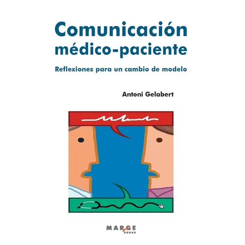 Comunicación médico-paciente: Reflexiones para un cambio de modelo