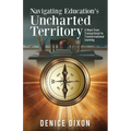 Navigating Education's Uncharted Territory