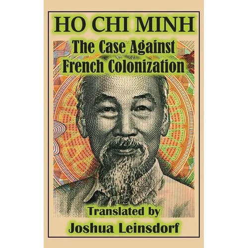 The Case Against French Colonization (Translation): by Ho Chi Minh