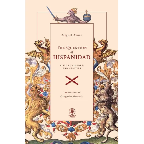 The Question of Hispanidad: History, Culture, and Politics