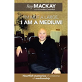 I'm Not a Large, I Am a Medium!: Heartfelt Memories of a Lifetime of Mediumship