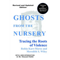 Ghosts from the Nursery: Tracing the Roots of Violence