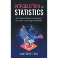 Introduction to Statistics: An Intuitive Guide for Analyzing Data and Unlocking Discoveries
