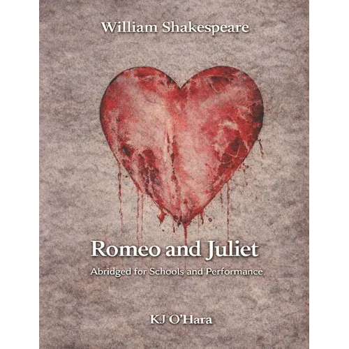 Romeo and Juliet: Abridged for Schools and Performance