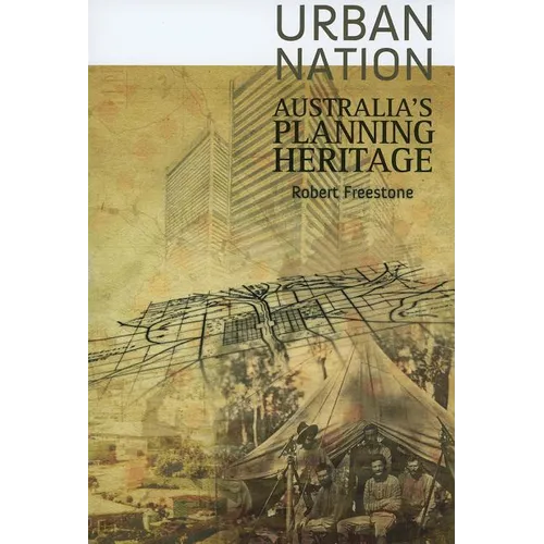 Urban Nation: Australia's Planning Heritage