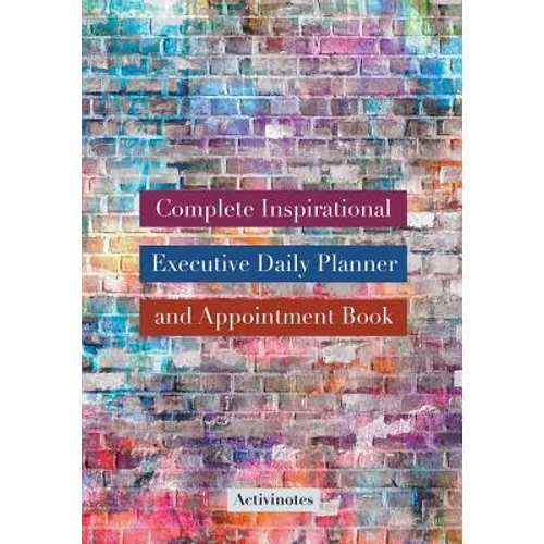 Complete Inspirational Executive Daily Planner and Appointment Book